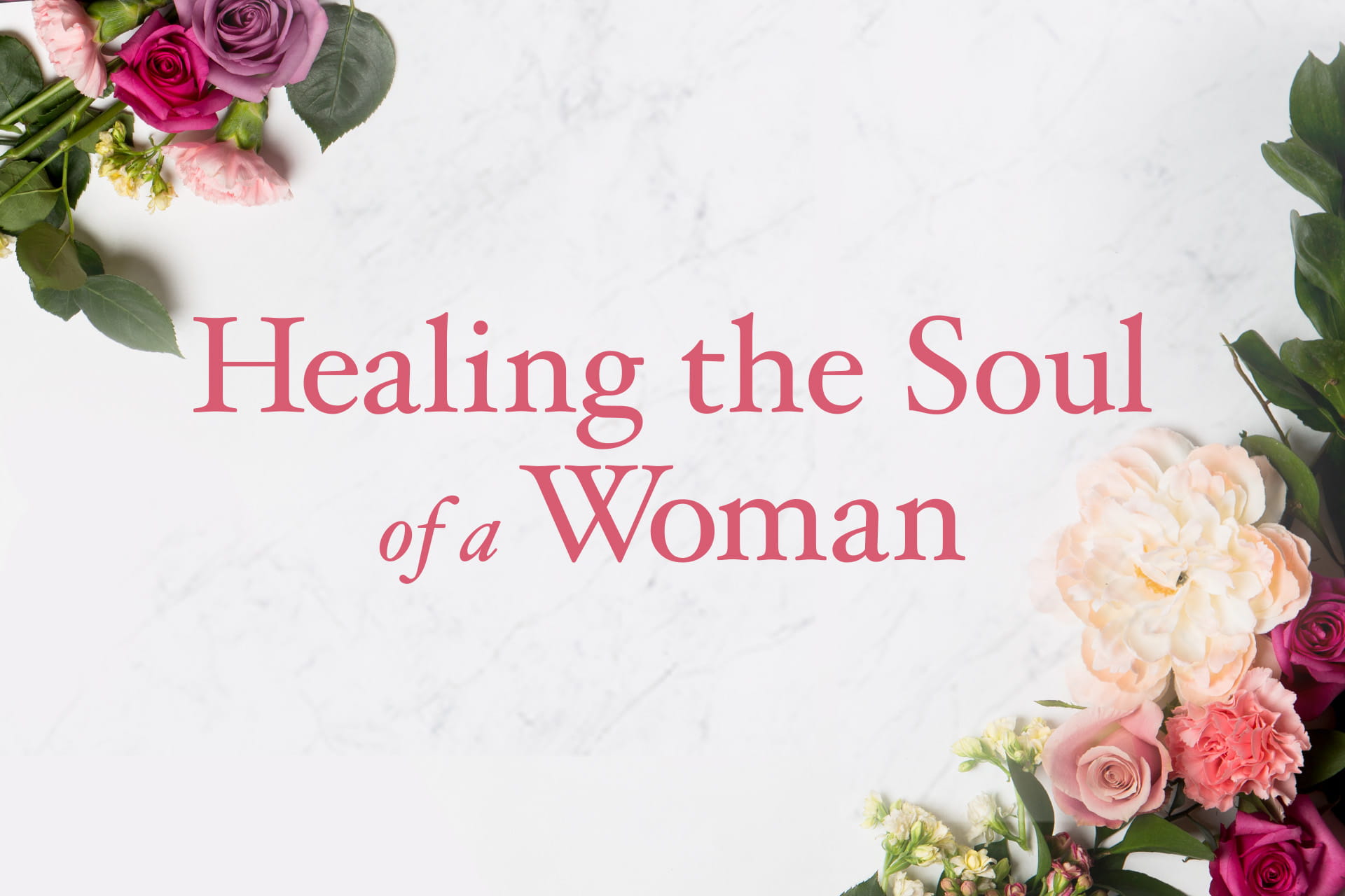 Healing the Soul of a Woman
