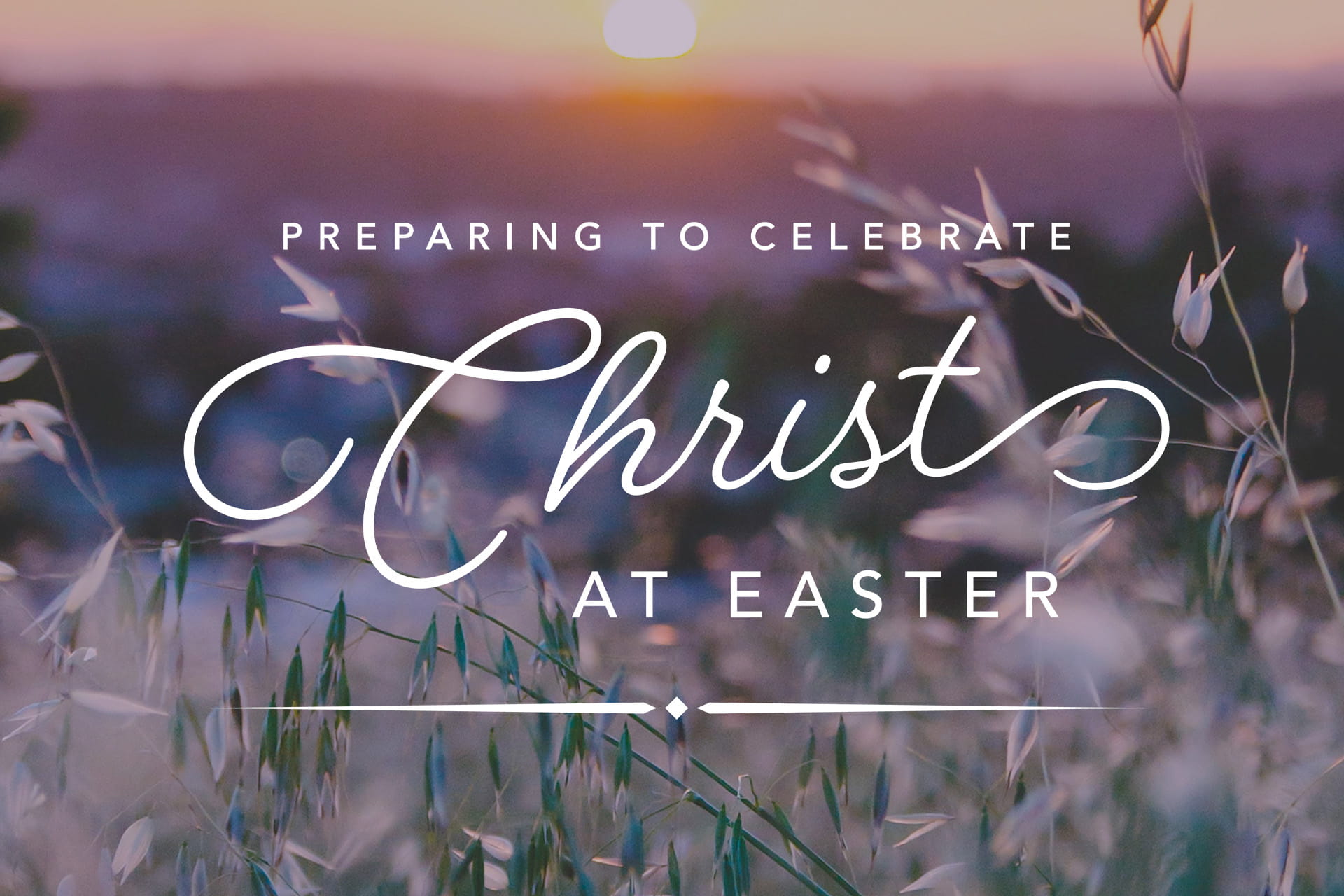 Preparing to Celebrate Christ at Easter