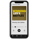 Winning Life’s Battles – Digital Audio Teaching