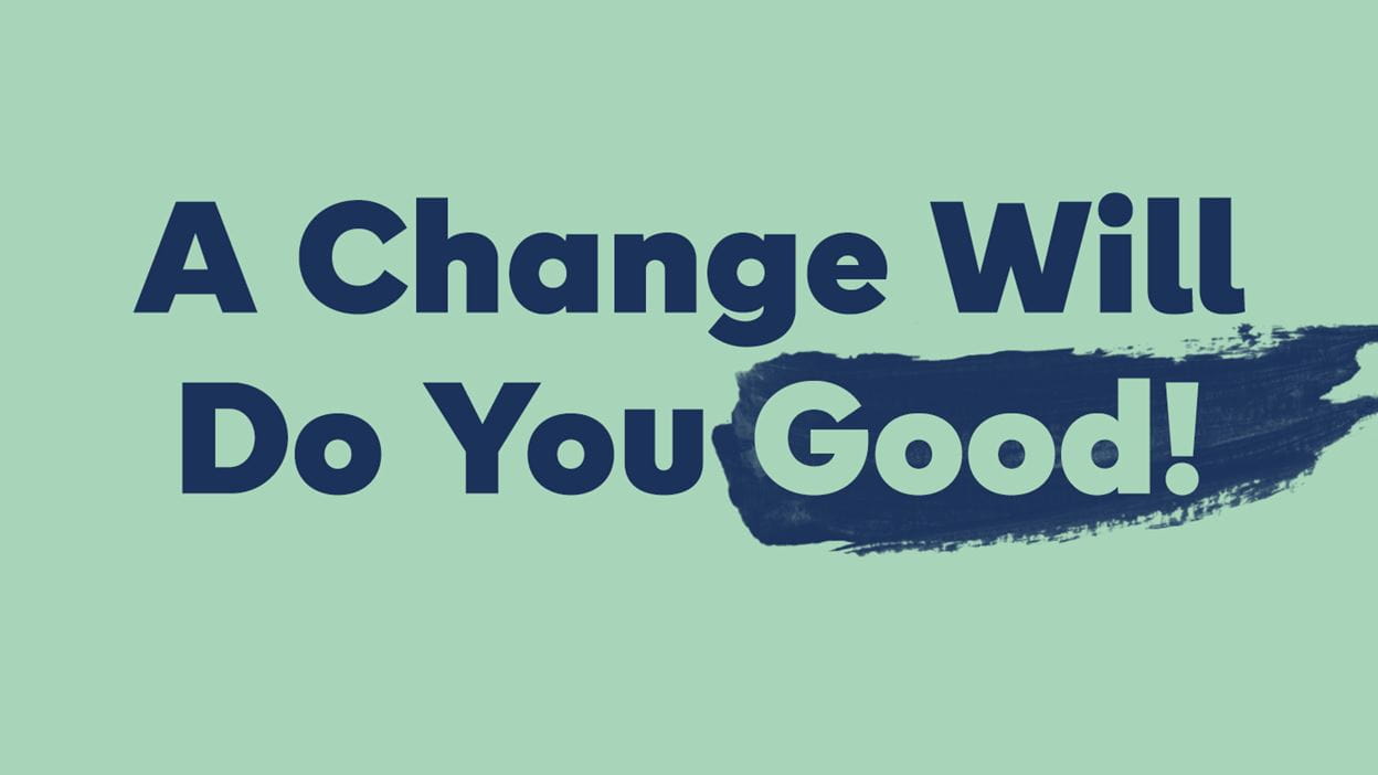 A Change Will Do You Good study thumbnail